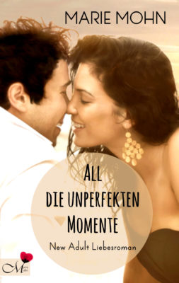 Cover New Adult Liebesroman All die unperfekten Momente