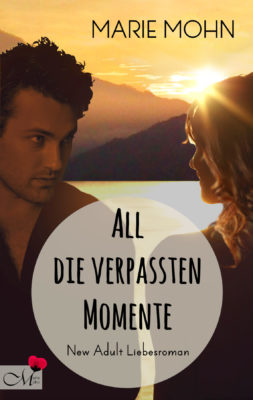 New Adult Buch All die verpassten Momente